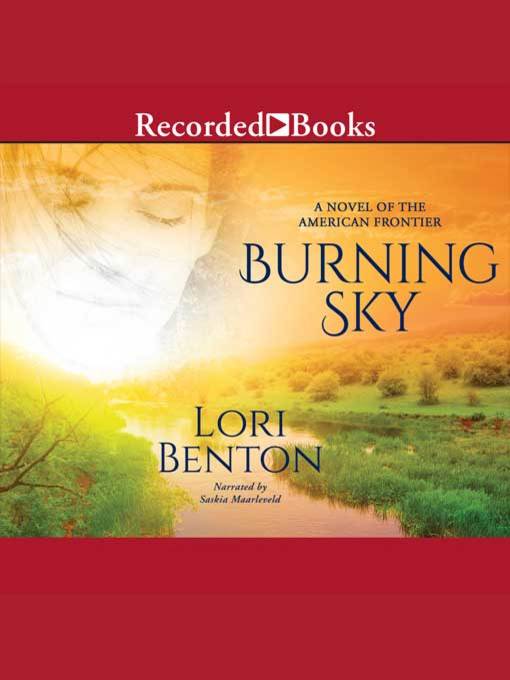 Title details for Burning Sky by Lori Benton - Available